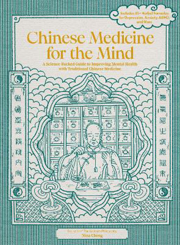 Bild på Chinese Medicine for the Mind: A Science-Backed Guide to Improving Mental Health with Traditional Chinese Medicine-Includes 35+ Herbal Formulas for Depression, Anxiety, ADHD, and More