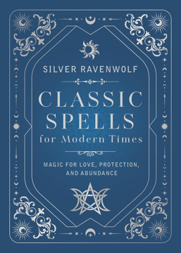 Bild på Classic Spells for Modern Times: Magic for Love, Protection, and Abundance