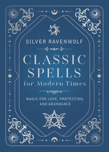 Bild på Classic Spells for Modern Times: Magic for Love, Protection, and Abundance