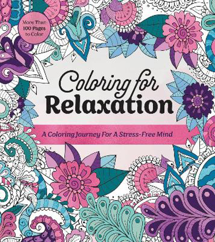 Bild på Coloring for Relaxation: A Coloring Journey for a Stress-Free Mind - More Than 100 Pages to Color