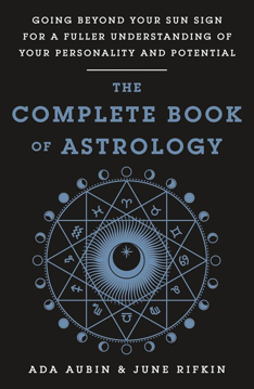 Bild på COMPLETE BOOK OF ASTROLOGY: Going Beyond Your Sun Sign For A Fuller Understanding Of Your Personality & Potential (new edition)
