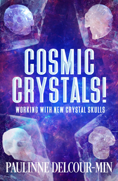 Bild på Cosmic Crystals!: Working with New Crystal Skulls