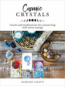 Bild på Cosmic Crystals: Rituals and Meditations for Connecting With Lunar Energy