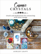 Bild på Cosmic Crystals: Rituals and Meditations for Connecting With Lunar Energy