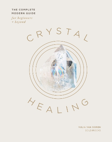 Bild på Crystal Healing: The Complete Modern Guide for Beginners and Beyond