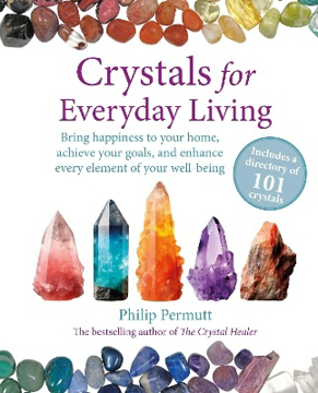 Bild på Crystals for Everyday Living: Bring Happiness to Your Home, Achieve Your Goals, and Enhance Every Element of Your Well-Being