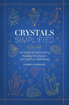 Bild på Crystals Simplified: The Guide to Spellcasting, Healing, Meditation, and Spiritual Well-Being