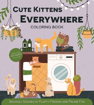 Bild på Cute Kittens Everywhere Coloring Book: Snuggly Scenes of Fluffy Friends and Feline Fun - More Than 100 Pages to Color!