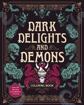 Bild på Dark Delights and Demons Coloring Book: Over 150 Macabre Masterpieces to Color with Stunning Sprayed Edges