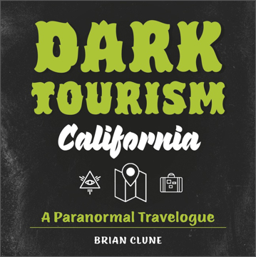 Bild på Dark Tourism California : A Paranormal Travelogue