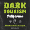 Bild på Dark Tourism California : A Paranormal Travelogue