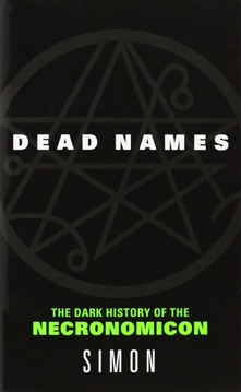 Bild på Dead names : the dark history of Necronomicon