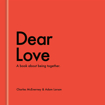 Bild på Dear Love: A Book About Being Together