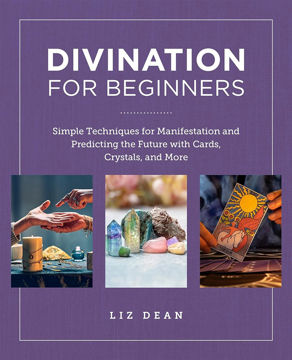 Bild på Divination for Beginners Simple Techniques for Manifestation and Predicting the Future with Cards,