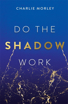 Bild på Do the Shadow Work