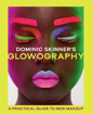 Bild på Dominic Skinner's Glowography: A Practical Guide to New Makeup