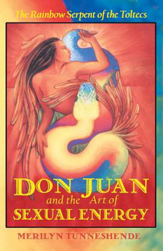 Bild på Don juan and the art of sexual energy* - the rainbow serpent of the toltecs