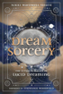 Bild på Dream Sorcery: The Ritual & Magick of Lucid Dreaming