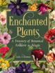 Bild på Enchanted Plants: A Treasury of Botanical Folklore and Magic