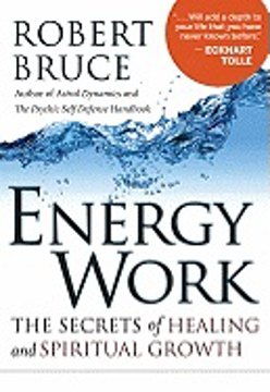 Bild på Energy Work: The Secrets Of Healing & Spiritual Growth (New Edition)