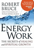 Bild på Energy Work: The Secrets Of Healing & Spiritual Growth (New Edition)