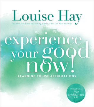 Bild på Experience your good now! - learning to use affirmations