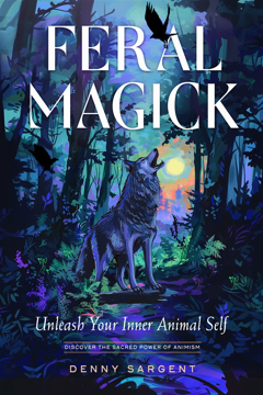 Bild på Feral Magick: Unleash Your Inner Animal Self