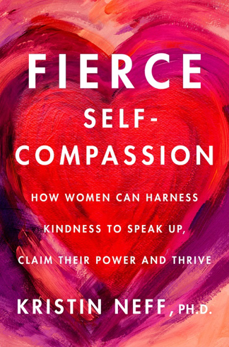 Bild på Fierce Self-Compassion: How Women Can Harness Kindness to Speak Up, Claim Their Power, and Thrive