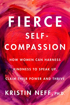 Bild på Fierce Self-Compassion: How Women Can Harness Kindness to Speak Up, Claim Their Power, and Thrive