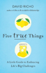 Bild på Five True Things: A Little Guide to Embracing Life's Big Challenges