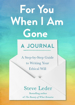 Bild på For You When I Am Gone: A Journal: A Step-by-Step Guide to Writing Your Ethical Will