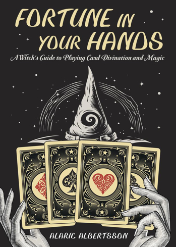 Bild på Fortune in Your Hands: A Witch's Guide to Playing Card Divination and Magic