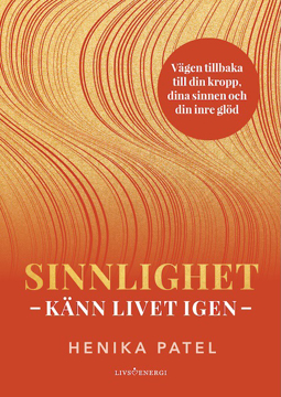 Bild på Sinnlighet : känn livet igen