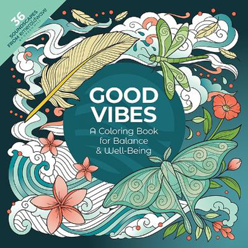 Bild på Good Vibes: A Coloring Book for Balance & Well-Being: With 36 Soundscapes from Emeraldwave by Green Hill