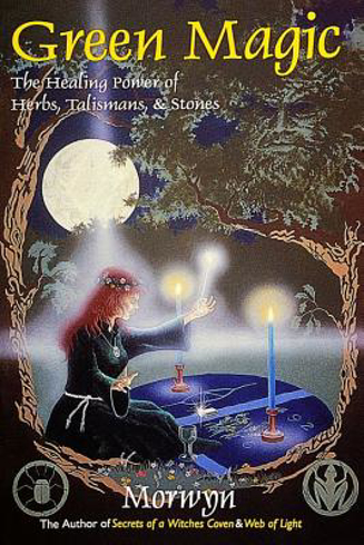 Bild på Green Magic: The Healing Power Of Herbs, Talismans & Stones