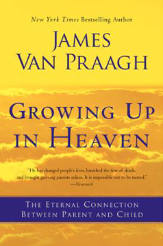 Bild på Growing Up in Heaven: The Eternal Connection Between Parent and Child
