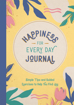Bild på Happiness for Every Day Journal: Simple Tips and Guided Exercises to Help You Find Joy