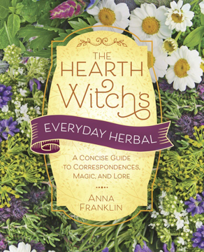 Bild på Hearth Witch's Everyday Herbal,The: A Concise Guide to Correspondences, Magic, and Lore