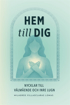 Bild på Hem till dig - Nycklar till välmående och inre lugn