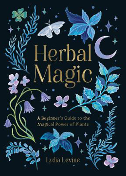 Bild på Herbal Magic: A Beginner's Guide to the Magical Power of Plants