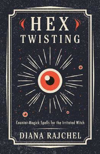 Bild på Hex Twisting: Counter-Magick Spells for the Irritated Witch