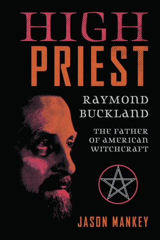 Bild på High Priest: Raymond Buckland, Father of American Witchcraft