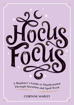 Bild på Hocus Focus: A Beginner's Guide to Manifestation Through Intention and Spell Work