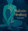Bild på Holistic Healing: Live Your Best Life the Natural Way