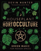 Bild på Houseplant HortOCCULTure: Green Magic for Indoor Spaces