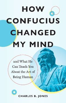 Bild på How Confucius Changed My Mind: And What He Can Teach You about the Art of Being Human