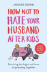 Bild på How Not to Hate Your Husband After Kids