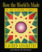 Bild på How The World Is Made: The Story Of Creation According To Sacred Geometry (H)