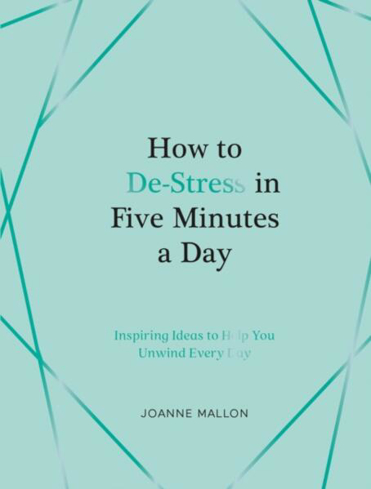 Bild på How to De-Stress in Five Minutes a Day: Inspiring Ideas to Help You Unwind Every Day