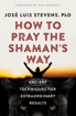 Bild på How To Pray The Shaman's Way